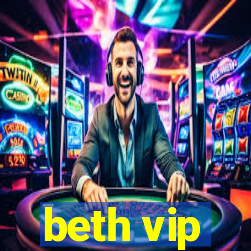 beth vip